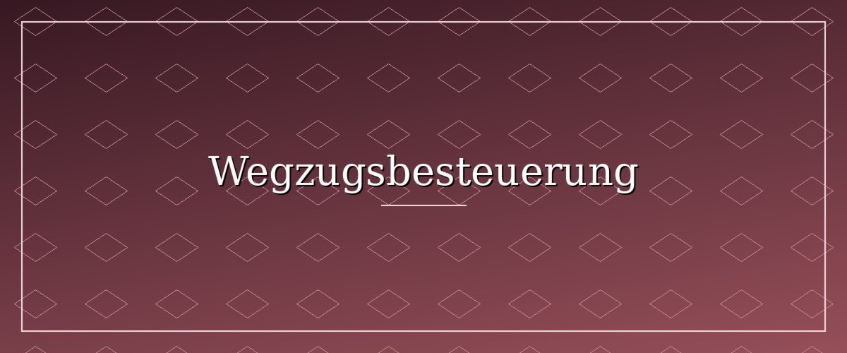 Wegzugsbesteuerung § 6 AStG vermeiden